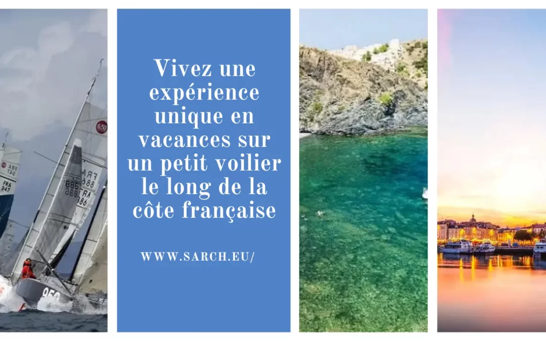 Vivez une expérience unique en vacances sur un petit voilier le long de la côte française